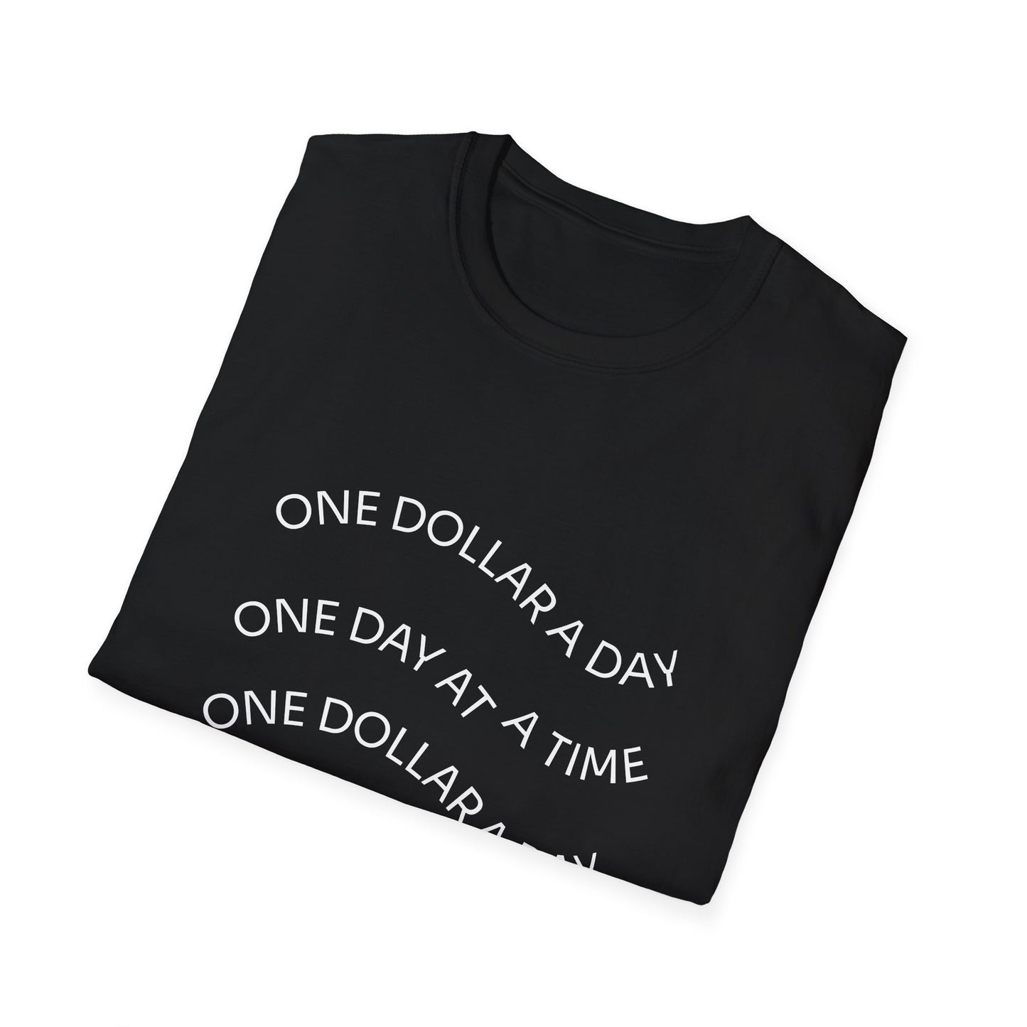 One Dollar A Day - Motivational Unisex T-Shirt