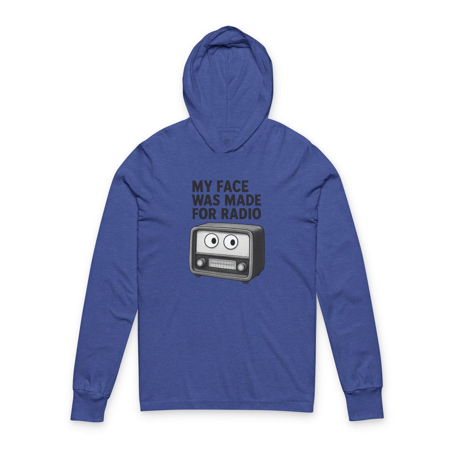 My Face Was Made for Radio Hoodie