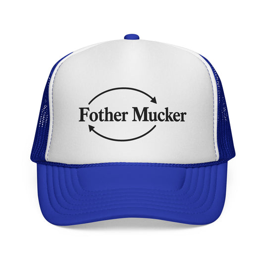 Fother Mucker Trucker Hat