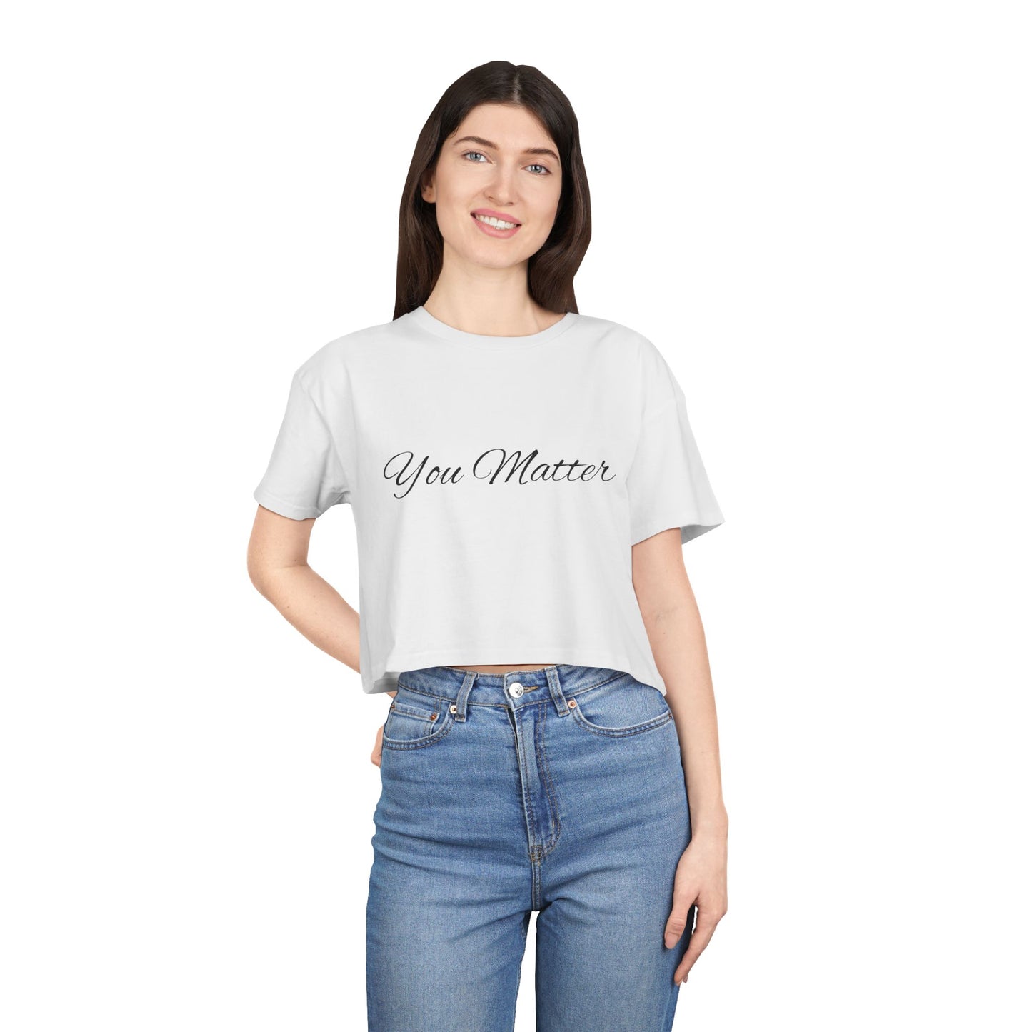 YOU MATTER - Empowering Women's Crop Tee - You Matter, Casual Fashion, Statement Top, Gift for Her, Motivational Shirt