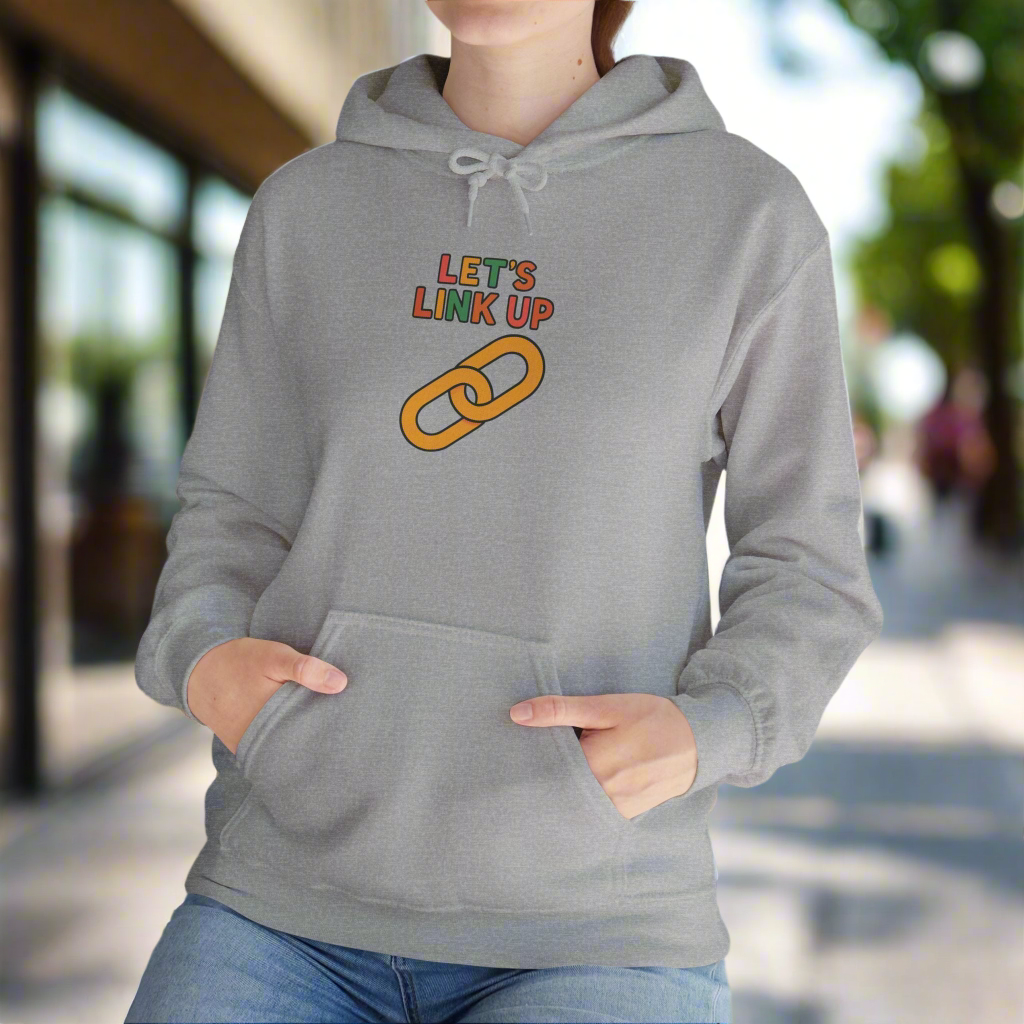 Let's Link Up Hoodie, Casual Streetwear, Gift for Friends, Cozy Apparel, Perfect for Gatherings