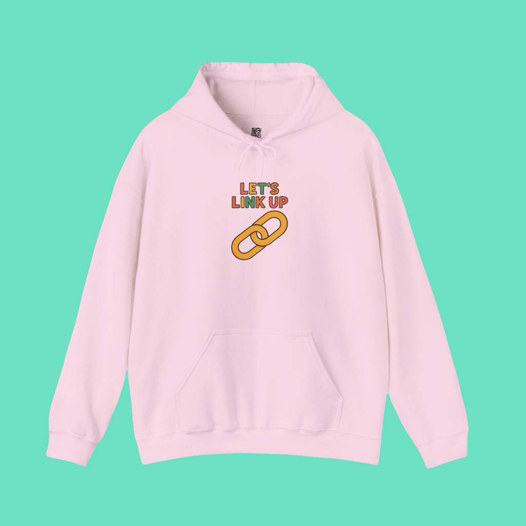 Let's Link Up Hoodie, Casual Streetwear, Gift for Friends, Cozy Apparel, Perfect for Gatherings