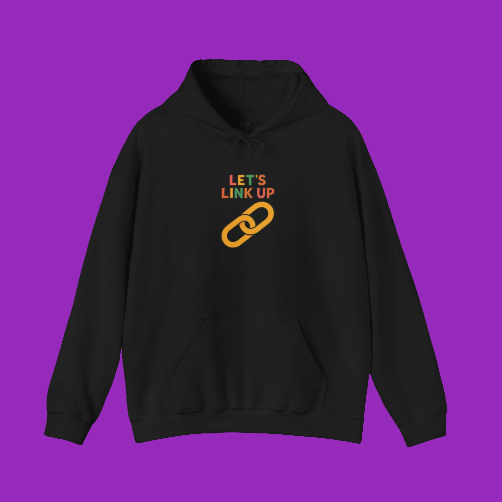 Let's Link Up Hoodie, Casual Streetwear, Gift for Friends, Cozy Apparel, Perfect for Gatherings