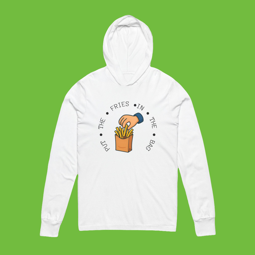 Put The Fries In The Bag - Inspired Hooded Long Sleeve Tee, Foodie Fashion, Casual Wear, Fun Gift for Friends