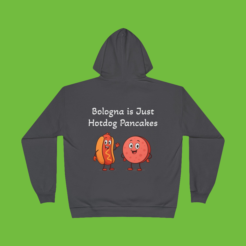 Bologna is Just Hotdog Pancakes funny hoodie, Gift for Food Lovers, Cute Humor Clothing, Comfy Hoodie for Casual Wear