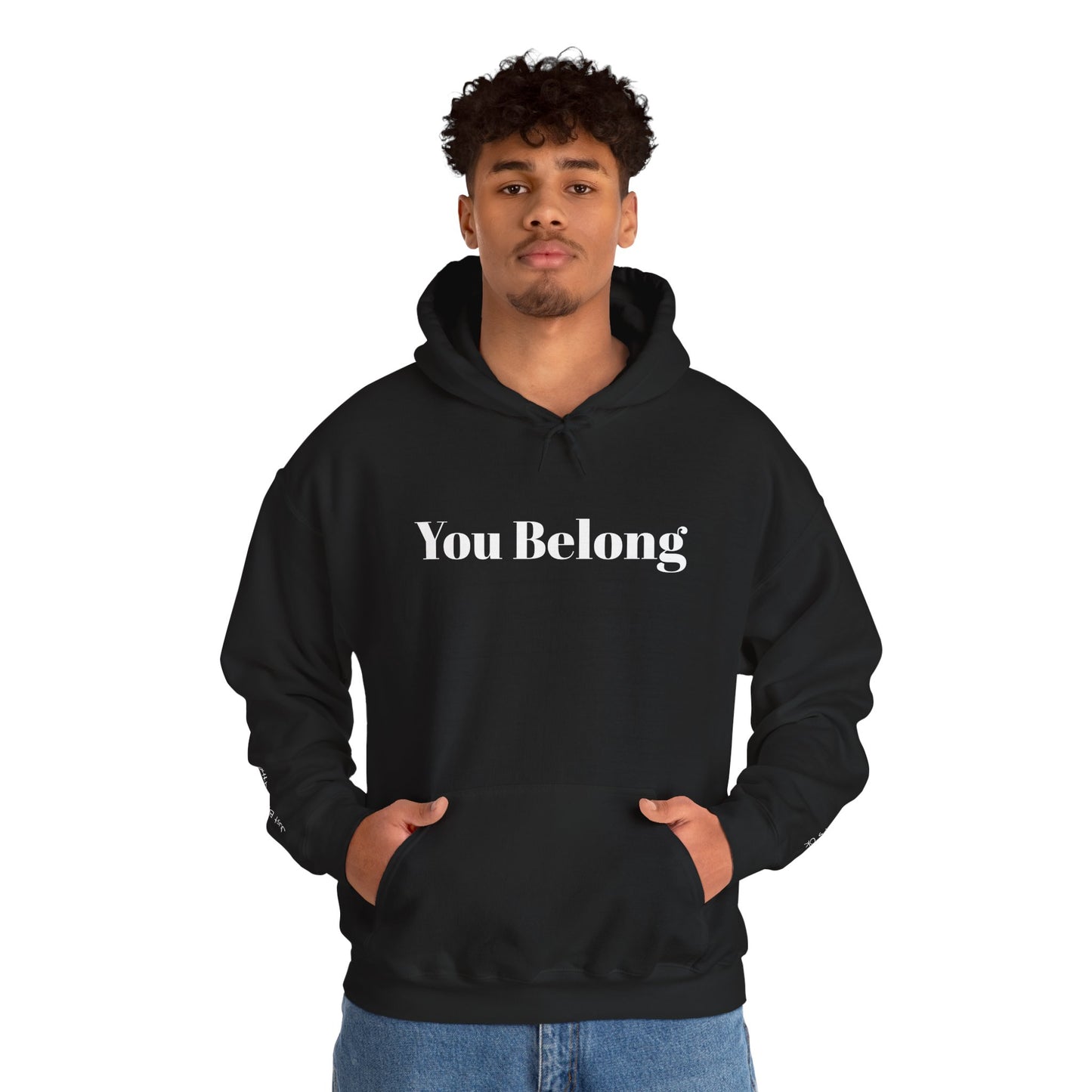 YOU BELONG - From The Encouragement Collection - Encouraging Unisex Hooded Sweatshirt, Cozy Motivational Hoodie, Gift for Friends, Self-Care Apparel, Perfect for Everyday Wear