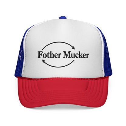 Fother Mucker Trucker Hat