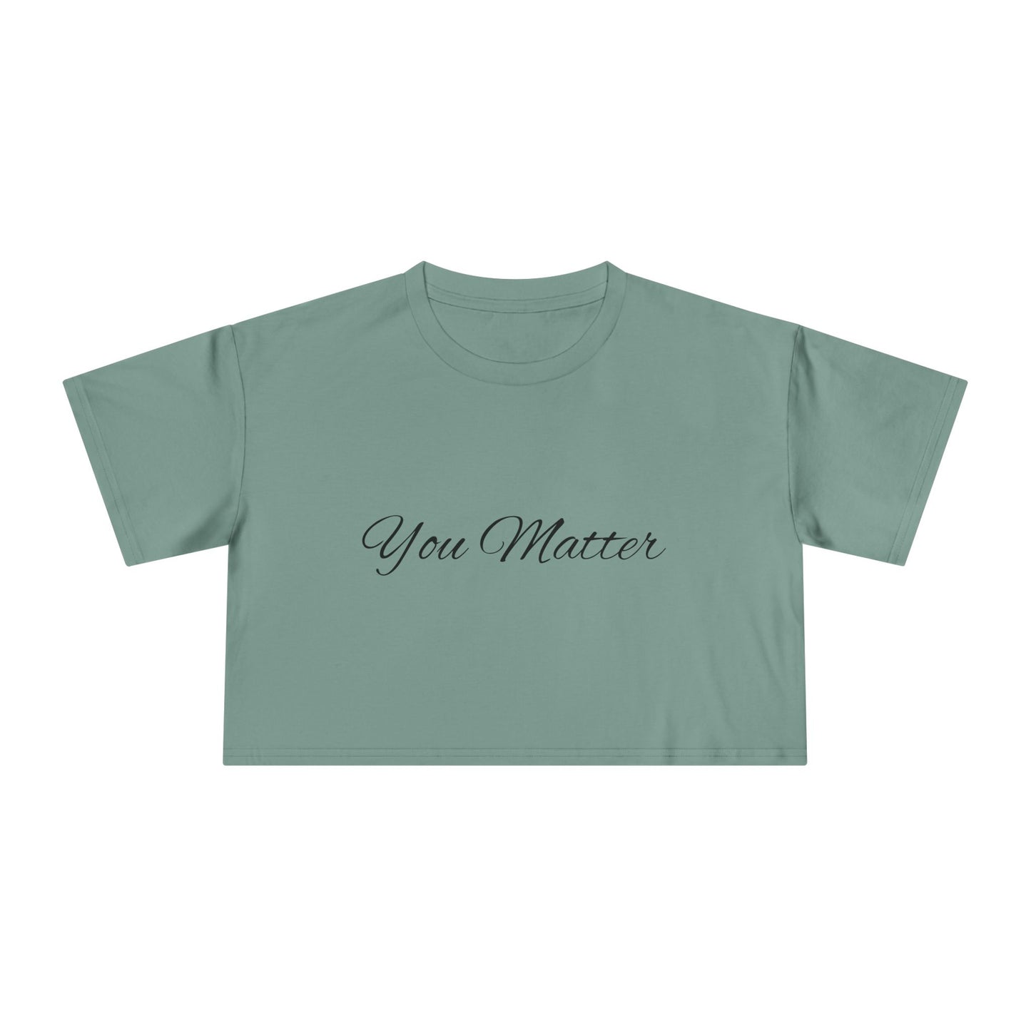 YOU MATTER - Empowering Women's Crop Tee - You Matter, Casual Fashion, Statement Top, Gift for Her, Motivational Shirt
