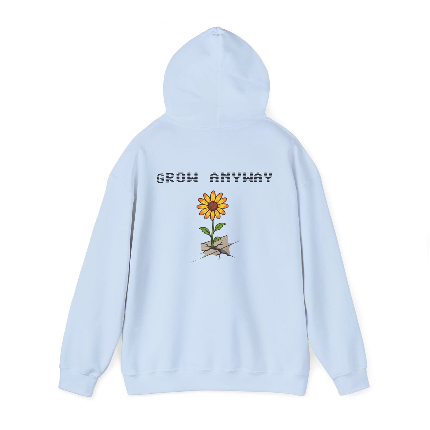 Grow Anyway Hoodie