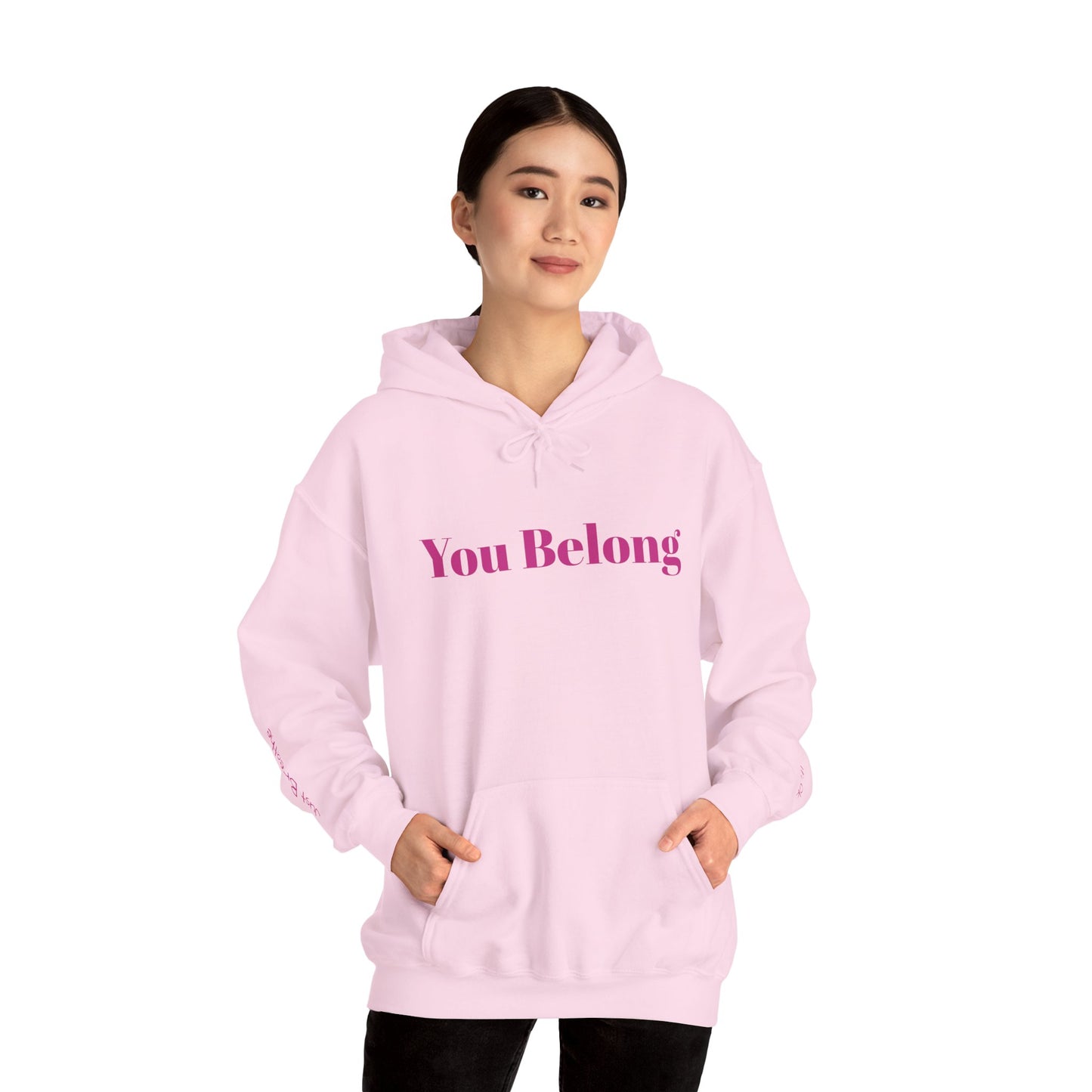 YOU BELONG - From The Encouragement Collection - Encouraging Unisex Hooded Sweatshirt, Cozy Motivational Hoodie, Gift for Friends, Self-Care Apparel, Perfect for Everyday Wear
