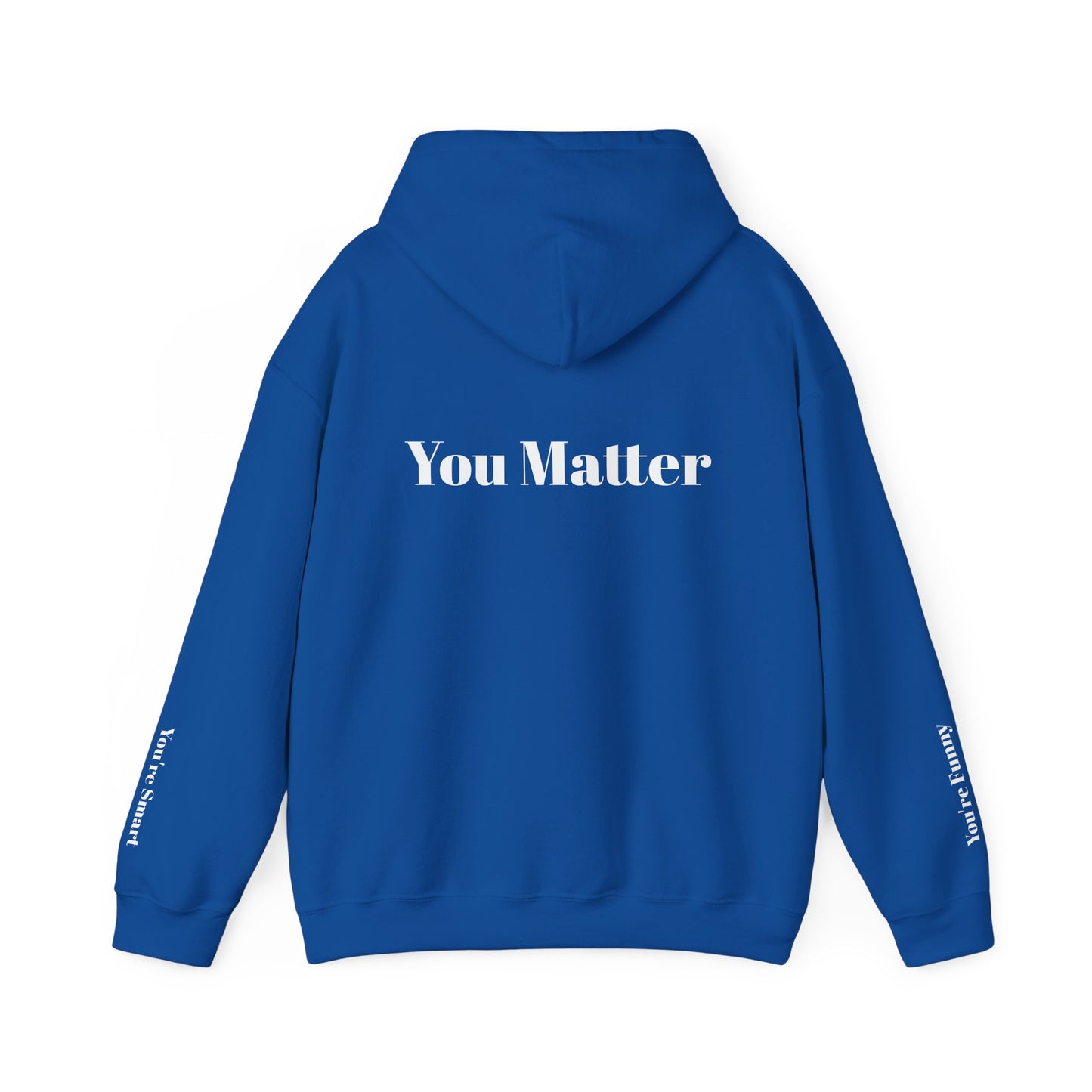YOU MATTER - From The Encouragement Collection - Motivational Hoodie, Unisex Heavy Blend Sweatshirt, Casual Wear, Gifts for Friends, Positive Vibes, Everyday Comfort.