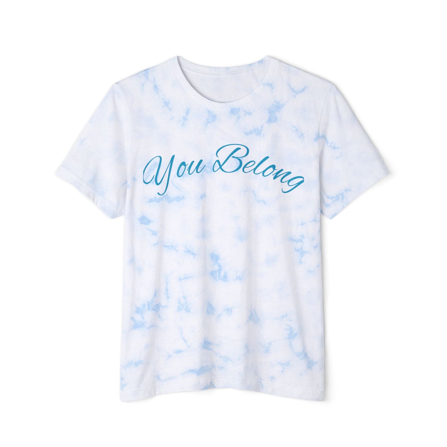 YOU BELONG - Encouraging Tie-Dye T-Shirt with 'You Belong' – Perfect for Summer, Festivals, and Everyday Wear, Gift for Friends, Casual Fashion,