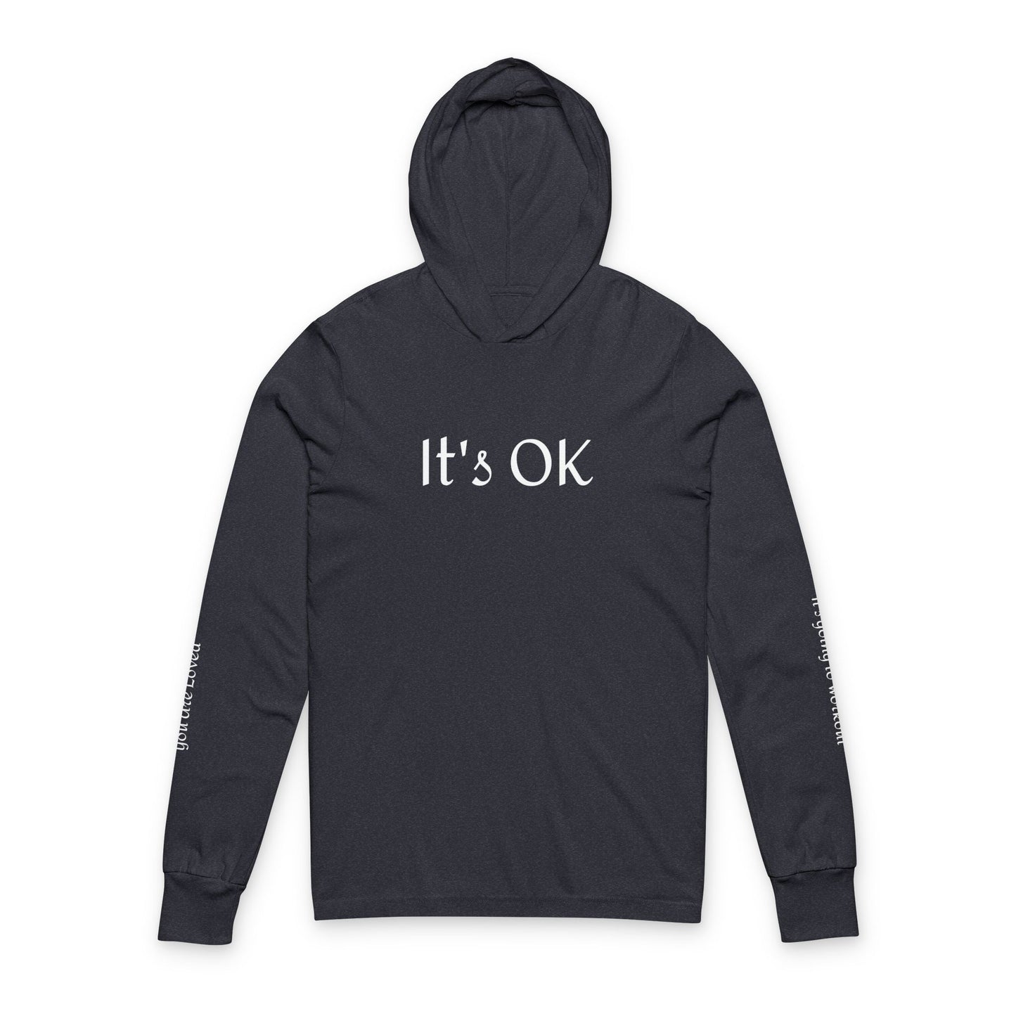 It's OK - From The Encouragement Collection - Inspiring Unisex Hooded Long Sleeve Tee - It's OK, Keep Going, Motivational Sweatshirt, Everyday Comfort, Gift for Friends