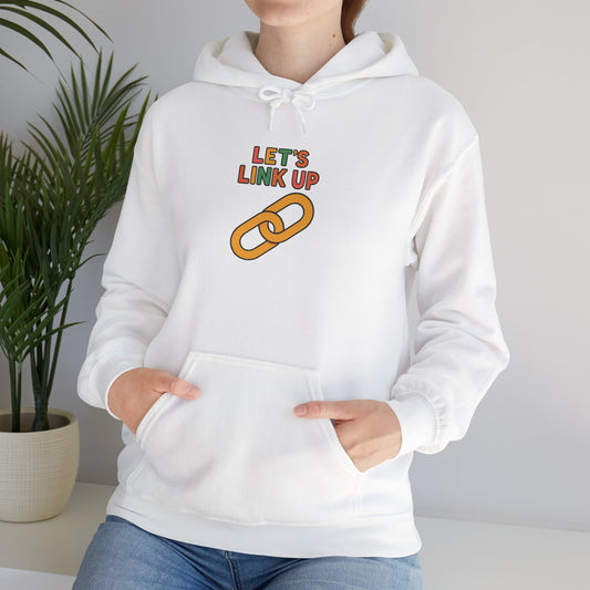 Let's Link Up Hoodie, Casual Streetwear, Gift for Friends, Cozy Apparel, Perfect for Gatherings