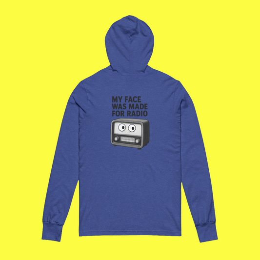 My Face Was Made for Radio Hoodie, Funny Unisex Long Sleeve Tee, Gifts for Radio Lovers, Comfy Hooded Tee, Casual Wear