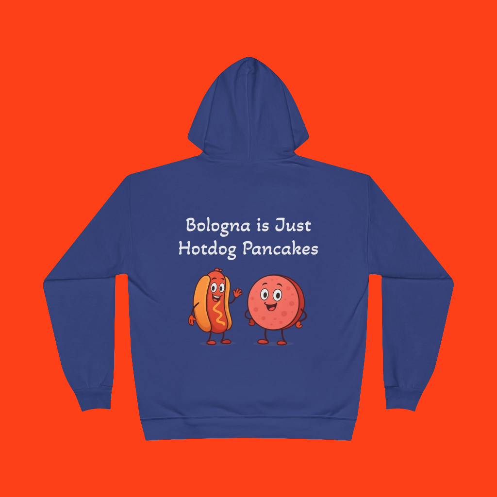 Bologna is Just Hotdog Pancakes funny hoodie, Gift for Food Lovers, Cute Humor Clothing, Comfy Hoodie for Casual Wear