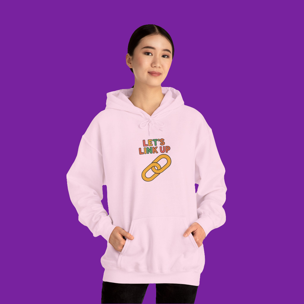 Let's Link Up Hoodie, Casual Streetwear, Gift for Friends, Cozy Apparel, Perfect for Gatherings