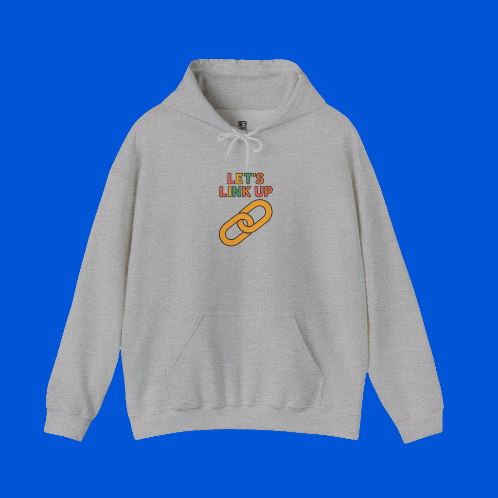 Let's Link Up Hoodie, Casual Streetwear, Gift for Friends, Cozy Apparel, Perfect for Gatherings