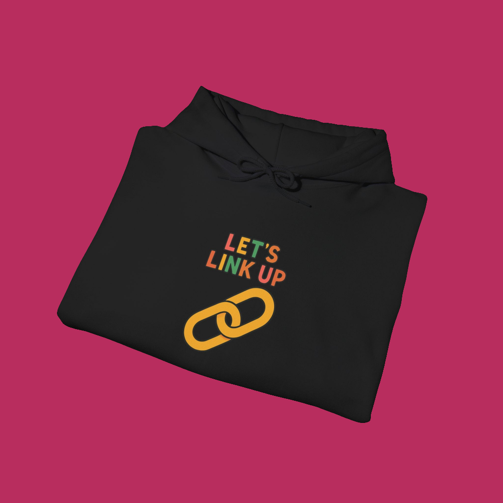 Let's Link Up Hoodie, Casual Streetwear, Gift for Friends, Cozy Apparel, Perfect for Gatherings